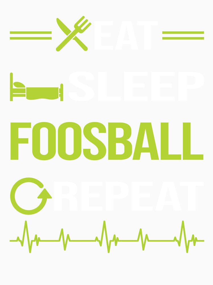 Funny Eat Sleep Repeat Foosball by HappyTshirt1239