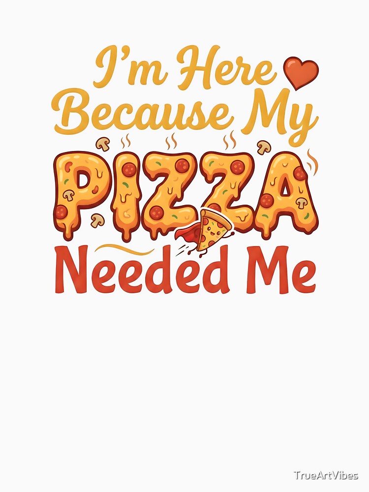 pizza, pizza lover, pizza lovers, pizza lover gifts, pizza party by TrueArtVibes T-Shirts, Hoodie, Sweatshirt (Image 3)