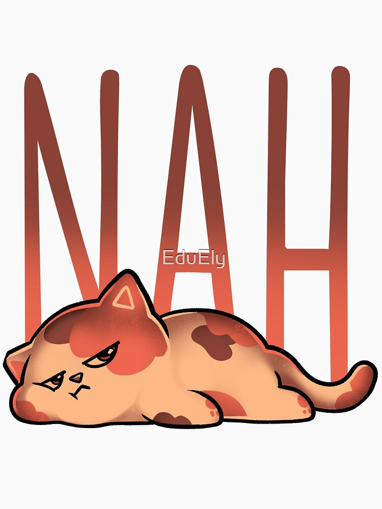 Nah Cat - Sarcasm Funny Cute Nope Tired Cat Gift by EduEly T-Shirts, Hoodie, Sweatshirt | BlankRebels.com (Image 3)