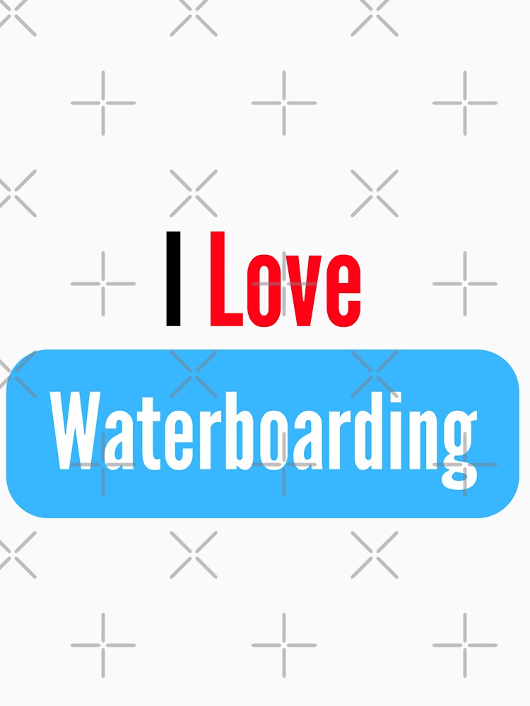 I Love Waterboarding by FunifyQuotes T-Shirts, Hoodie, Sweatshirt | BlankRebels.com (Image 3)