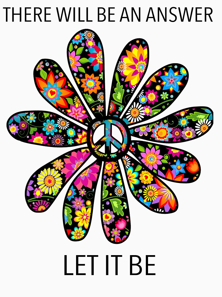 There Will Be An Answer Let It Be Hippie Flower by NickRadin T-Shirts, Hoodie, Sweatshirt | BlankRebels.com (Image 3)