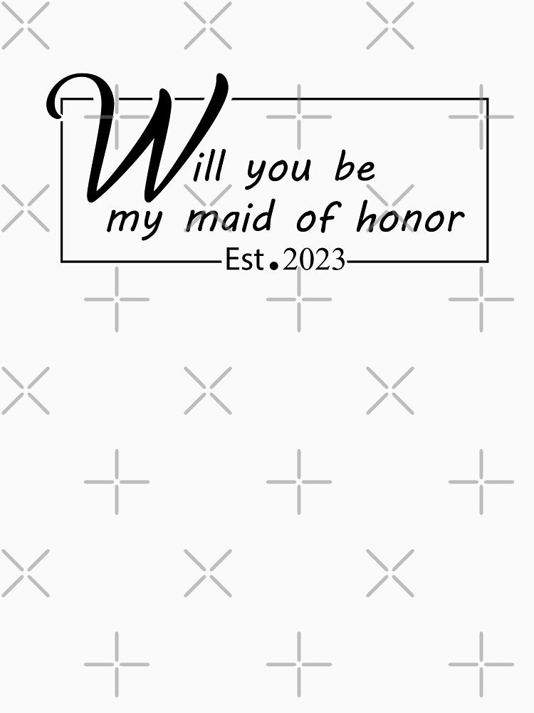 will you be my maid of honor by minstore T-Shirts, Hoodie, Sweatshirt | BlankRebels.com (Image 3)