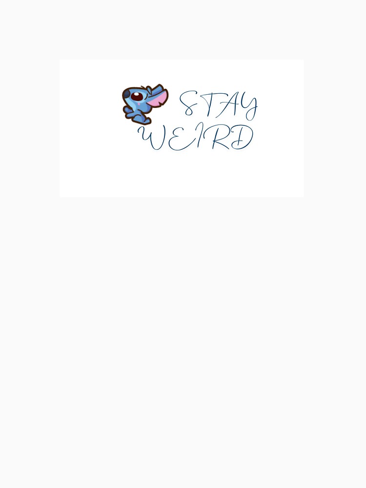 STAY WEIRD 2 by PicsforUandMe T-Shirts, Hoodie, Sweatshirt | BlankRebels.com (Image 3)