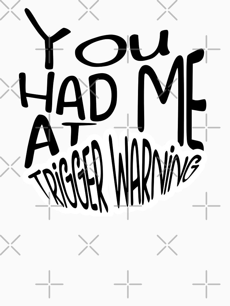 You Had Me At Trigger Warning Sticker by pugshowsfashion T-Shirts, Hoodie, Sweatshirt | BlankRebels.com (Image 3)