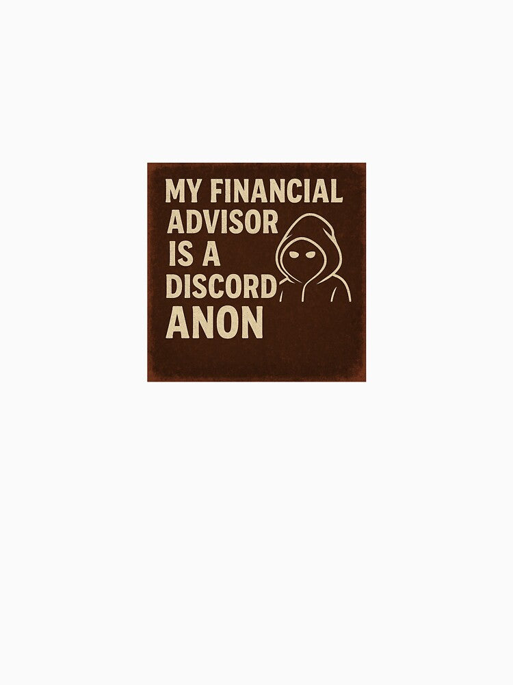 My Financial Advisor Is a Discord Anon – Funny Crypto Meme Poster for Traders & Degens by Justmemestore... (Image 3)