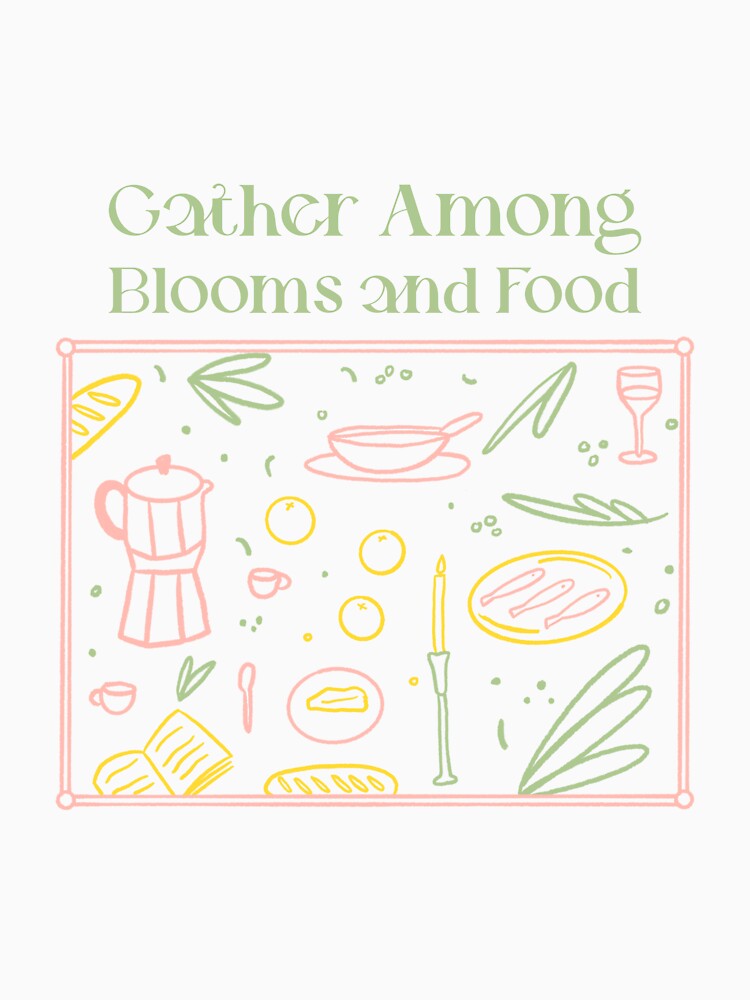 Gather Among Blooms and Food by ProTeeApparels T-Shirts, Hoodie, Sweatshirt | BlankRebels.com (Image 3)