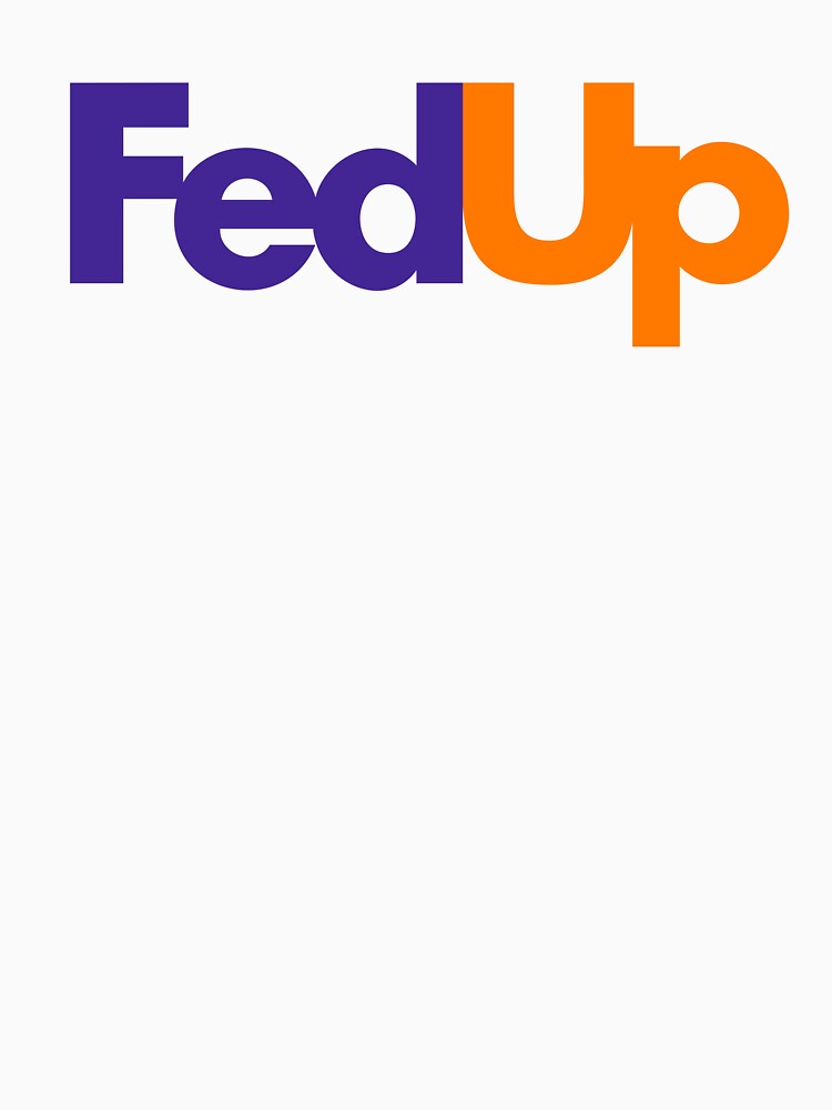 FedUp Logo by Stress-Chill T-Shirts, Hoodie, Sweatshirt | BlankRebels.com (Image 3)