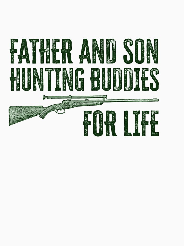 Father And Son Hunting Buddies by FuntasticDez T-Shirts, Hoodie, Sweatshirt | BlankRebels.com (Image 3)