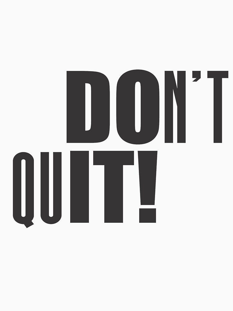Dont Quit Motivational Quote Shirt T-Shirts, Hoodie, Sweatshirt