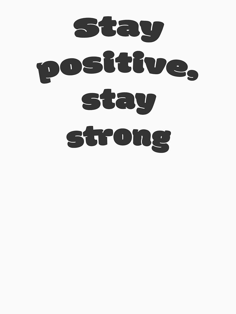 Stay positive, stay strong by DisceteDesigns T-Shirts, Hoodie, Sweatshirt | BlankRebels.com (Image 3)