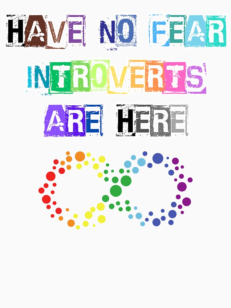 Have No Fear - Introverts are Here! by dickensign T-Shirts, Hoodie, Sweatshirt | BlankRebels.com (Image 3)