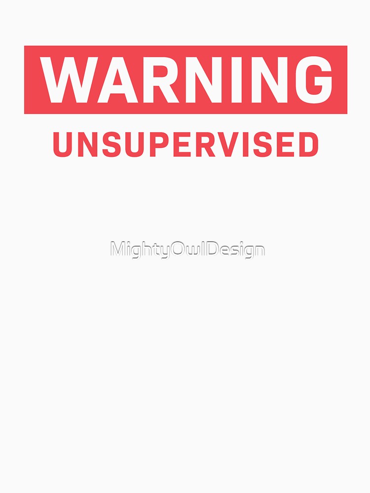 Warning Unsupervised by MightyOwlDesign T-Shirts, Hoodie, Sweatshirt | BlankRebels.com (Image 3)
