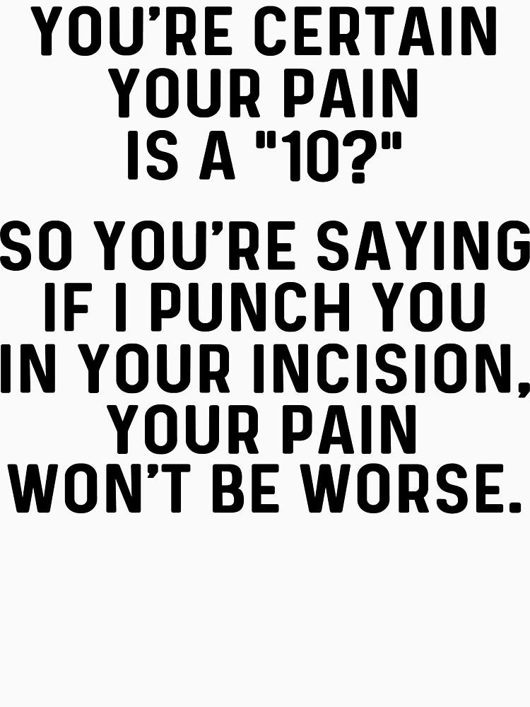 You're certain your pain is a '10'? by allarddavid T-Shirts, Hoodie, Sweatshirt | BlankRebels.com (Image 3)