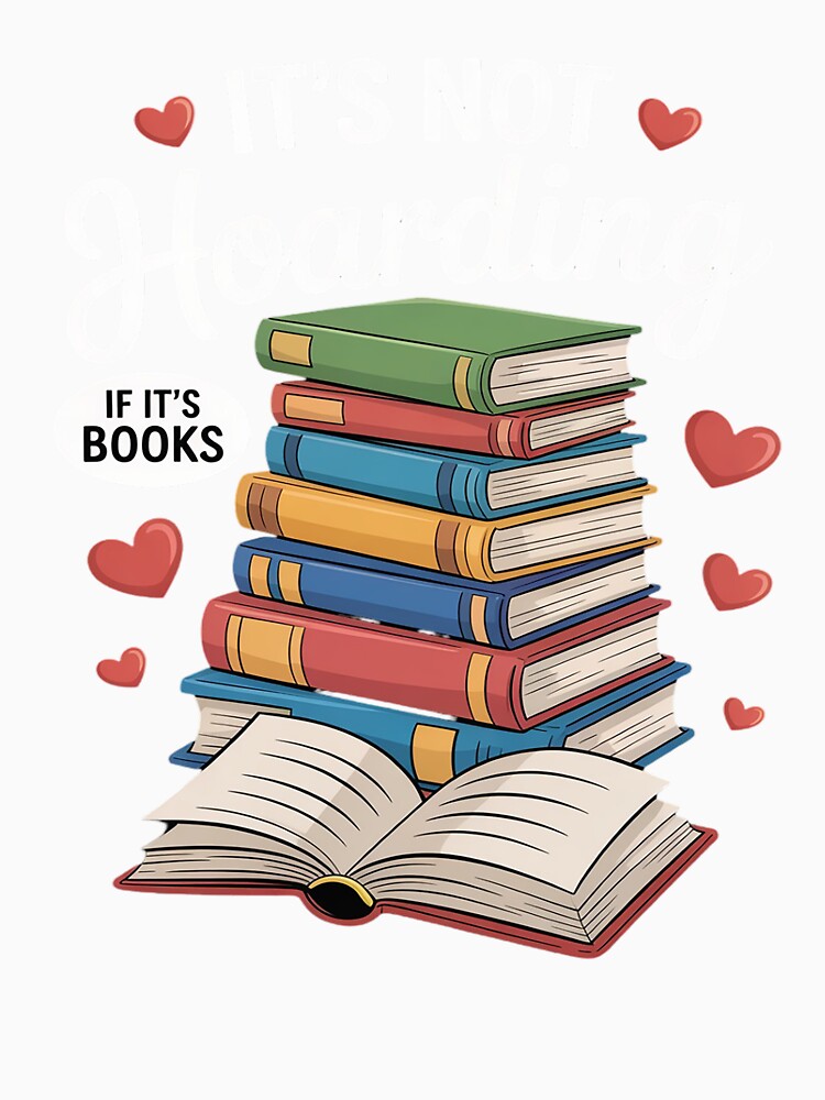 It's Not Hoarding If It's Books Funny Literary Book Lovers by petrichorsworld T-Shirts, Hoodie, Sweatshirt (Image 3)