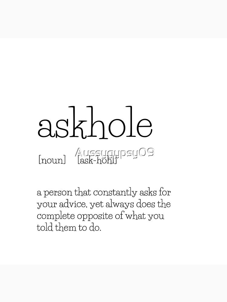 askhole - Funny quote by Aussygypsy09 T-Shirts, Hoodie, Sweatshirt | BlankRebels.com (Image 3)