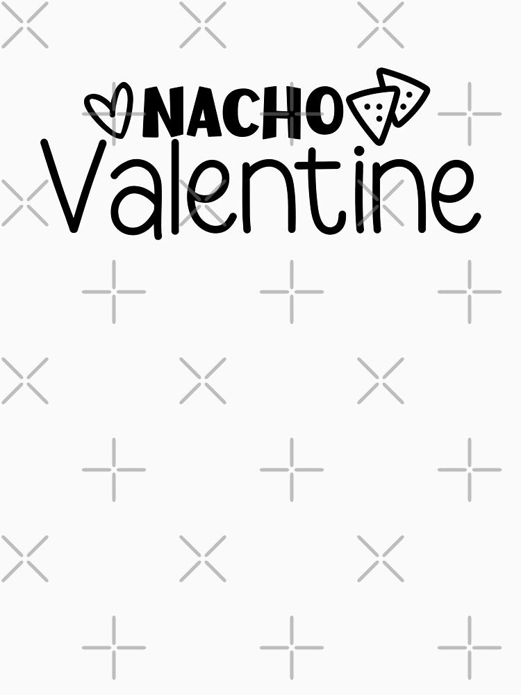 Nacho Valentine by miraipa T-Shirts, Hoodie, Sweatshirt | BlankRebels.com (Image 3)