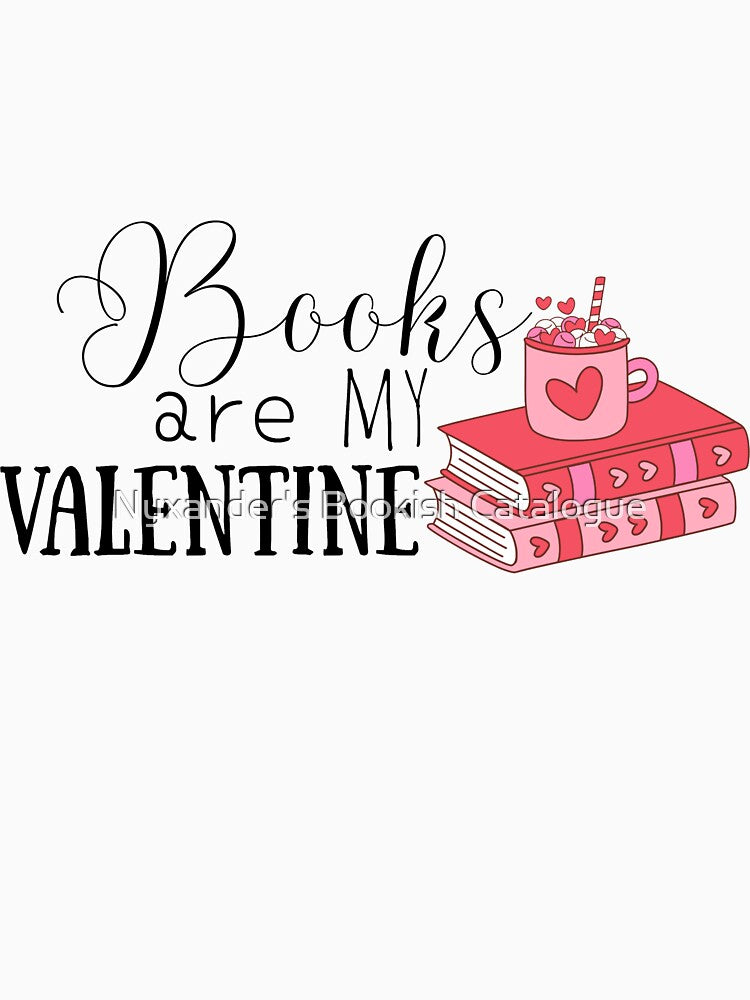 Books are My VALENTINE | Valentine's Collection by Nyxander's Bookish Catalogue T-Shirts, Hoodie, Sweatshirt (Image 3)