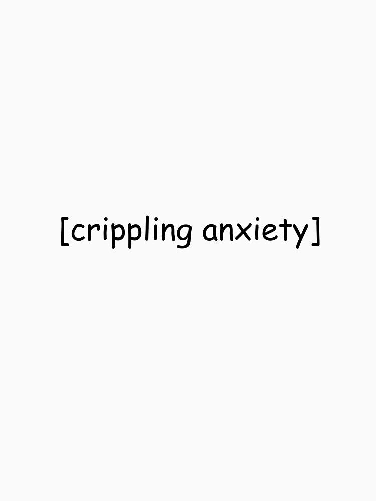 Crippling Anxiety Quote by designing01Ar3 T-Shirts, Hoodie, Sweatshirt | BlankRebels.com (Image 3)