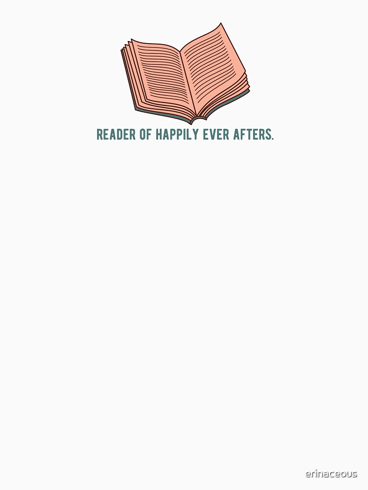 Reader of Happily Ever Afters by erinaceous T-Shirts, Hoodie, Sweatshirt | BlankRebels.com (Image 3)