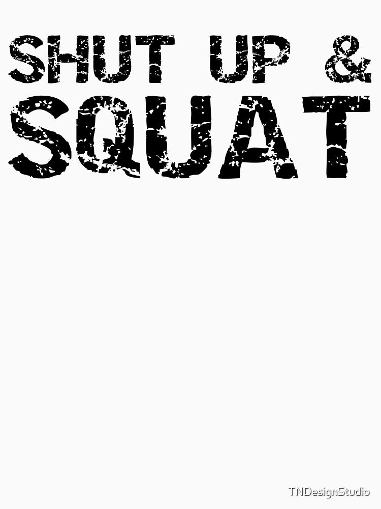 Funny Shut Up & Squat Funny Workout Quote by TNDesignStudio T-Shirts, Hoodie, Sweatshirt | BlankRebels.com (Image 3)