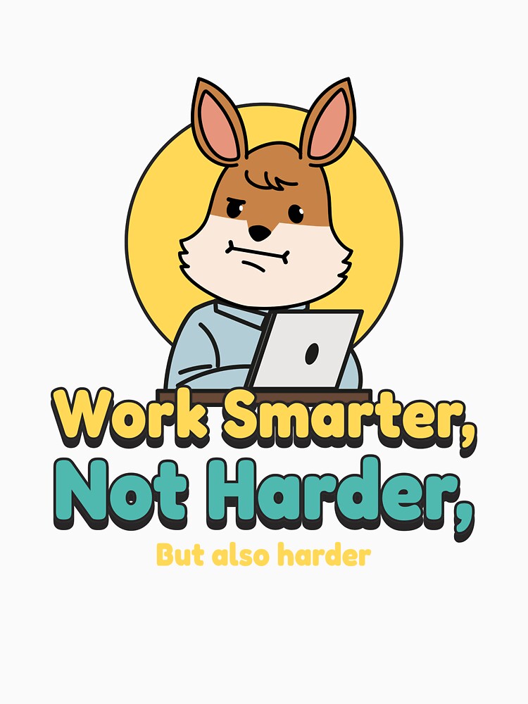 "Work Smarter, Not Harder, But also harder" Funny Tech T-Shirt – Developer Humor, Burnout Culture Meme Shirt by... (Image 3)