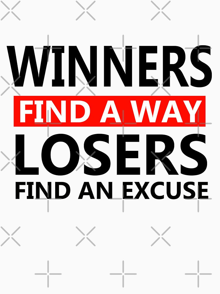 Winners Find Way Losers Find Excuse T-Shirts, Hoodie, Sweatshirt