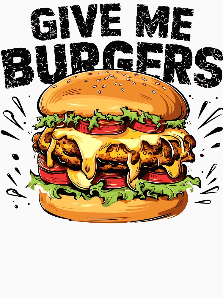 "Give Me Burgers" Bold Comic Style Graphic - Perfect for Burger Lovers! by BNCH44 T-Shirts, Hoodie, Sweatshirt (Image 3)