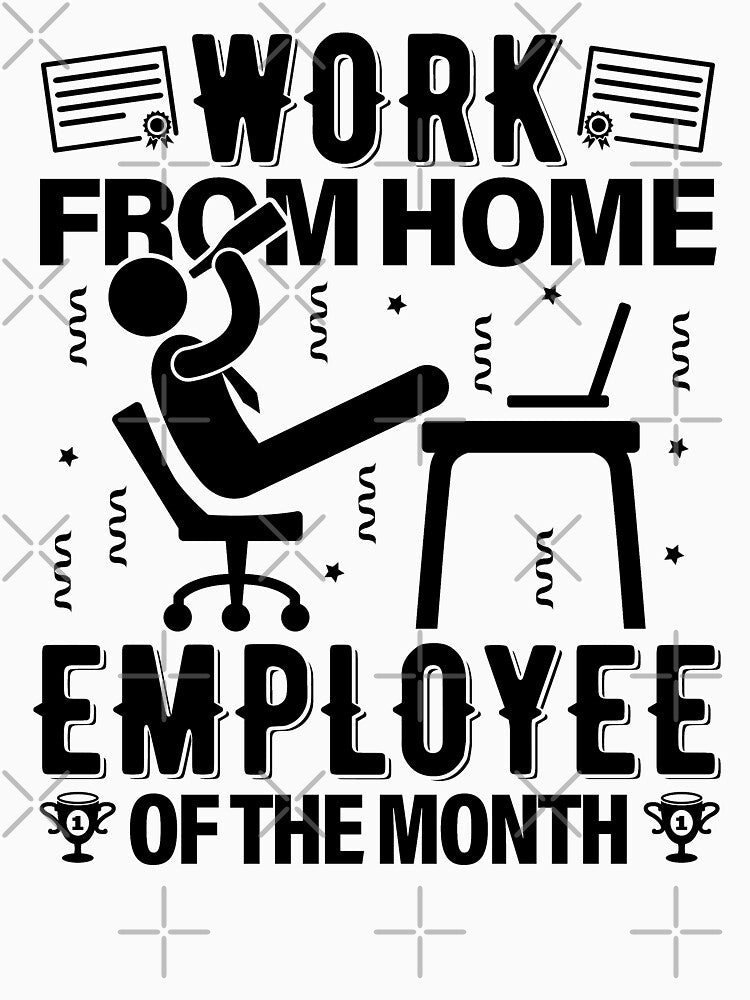 Work From Home Employee Of The Month | Celebrate by GravitiTees T-Shirts, Hoodie, Sweatshirt | BlankRebels.com (Image 3)