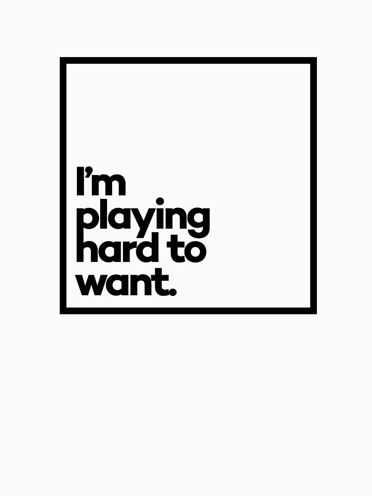 I'm playing hard to want. Minimal Black Typography by meeneemal T-Shirts, Hoodie, Sweatshirt | BlankRebels.com (Image 3)