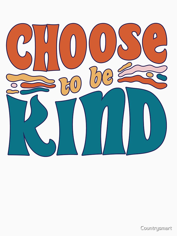 Choose To Be Kind Empathy Good Energy Trendy Treat Kindness by Countrysmart T-Shirts, Hoodie, Sweatshirt (Image 3)
