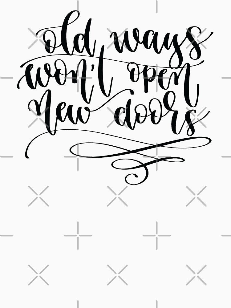 Old Ways Won't Open New Doors by GoodVibesWX9 T-Shirts, Hoodie, Sweatshirt | BlankRebels.com (Image 3)