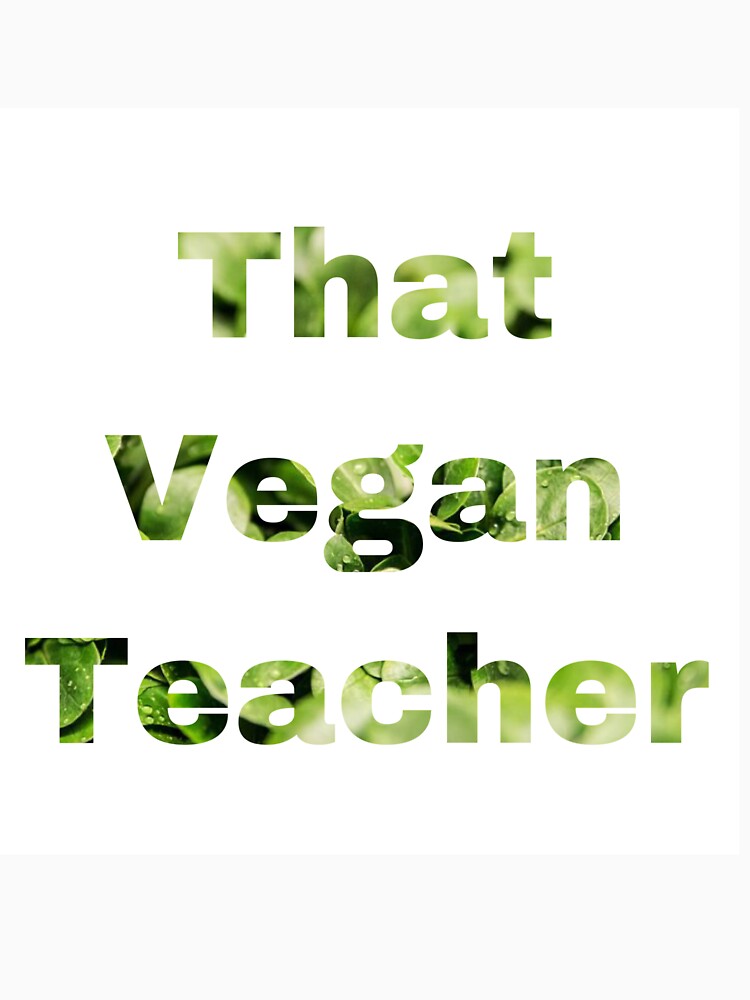 That Vegan Teacher by Yeewen88 T-Shirts, Hoodie, Sweatshirt | BlankRebels.com (Image 3)