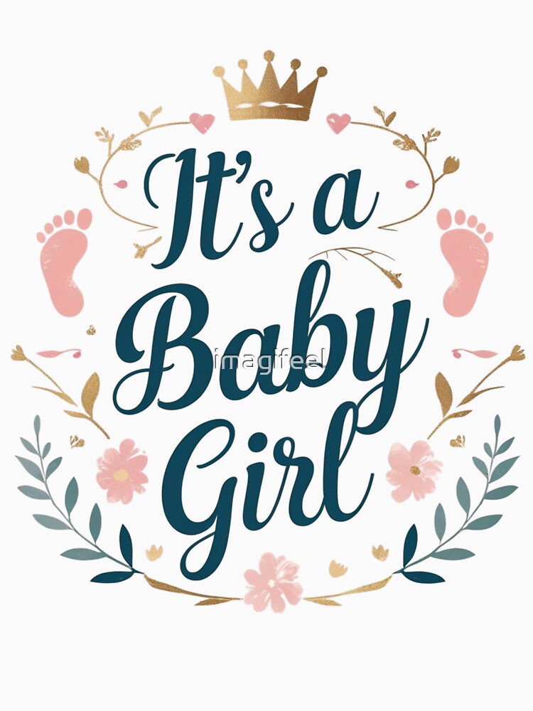 It's a Baby Girl – Elegant & Classic by imagifeel T-Shirts, Hoodie, Sweatshirt | BlankRebels.com (Image 3)