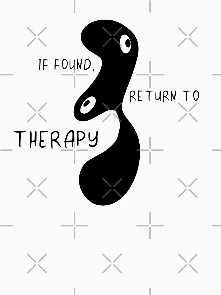 If Found, Return to Therapy – Funny Mental Health Design | Therapy Humor T-Shirt Sticker Poster by... (Image 3)