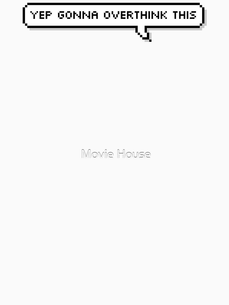Overthinking by Movie House T-Shirts, Hoodie, Sweatshirt | BlankRebels.com (Image 3)