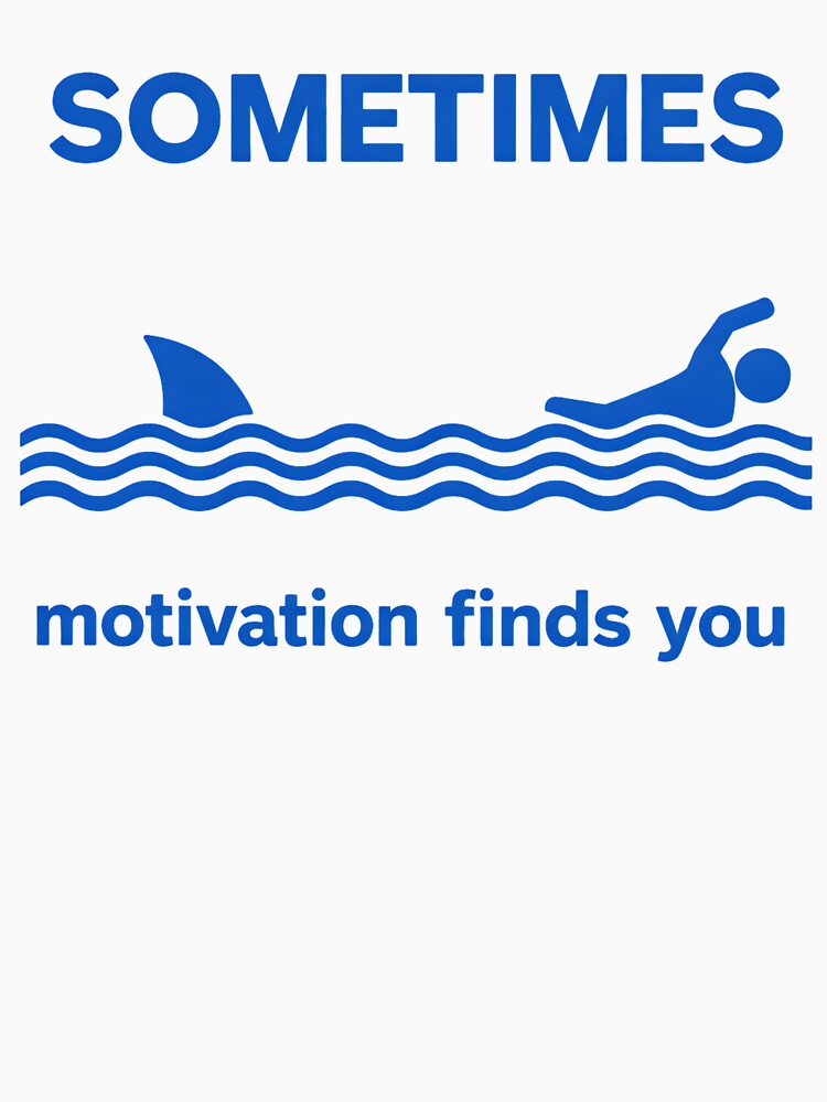 Sometimes Motivation Finds You Shark by kirstenstration T-Shirts, Hoodie, Sweatshirt | BlankRebels.com (Image 3)