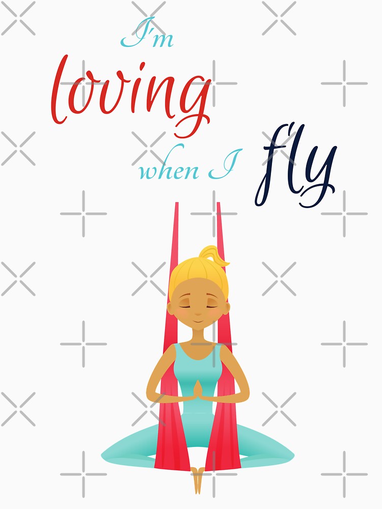 I'm loving when I fly, Antigravity Yoga print by trendingatees T-Shirts, Hoodie, Sweatshirt | BlankRebels.com (Image 2)