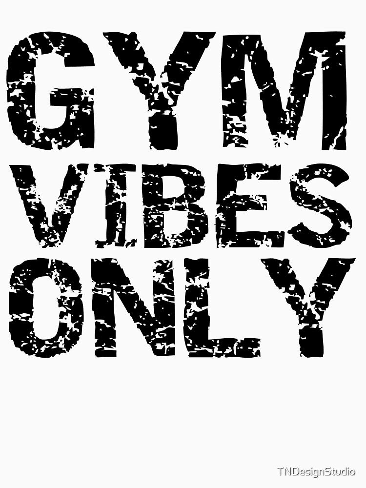 Funny Gym Vibes Only Funny Workout Quote by TNDesignStudio T-Shirts, Hoodie, Sweatshirt | BlankRebels.com (Image 3)