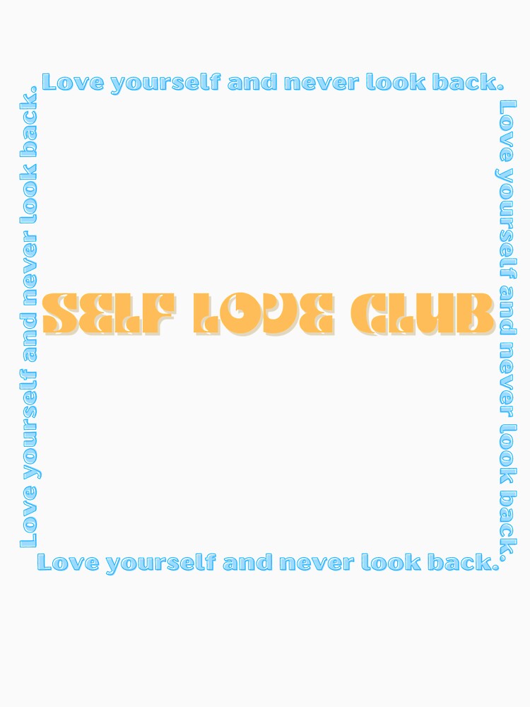 Self LOVE Club by MikDidIt T-Shirts, Hoodie, Sweatshirt | BlankRebels.com (Image 3)