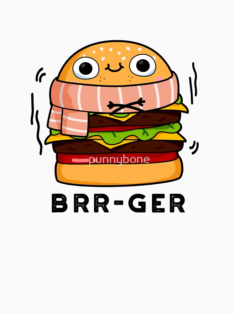 Brr-ger Funny Burger Puns by punnybone T-Shirts, Hoodie, Sweatshirt | BlankRebels.com (Image 3)