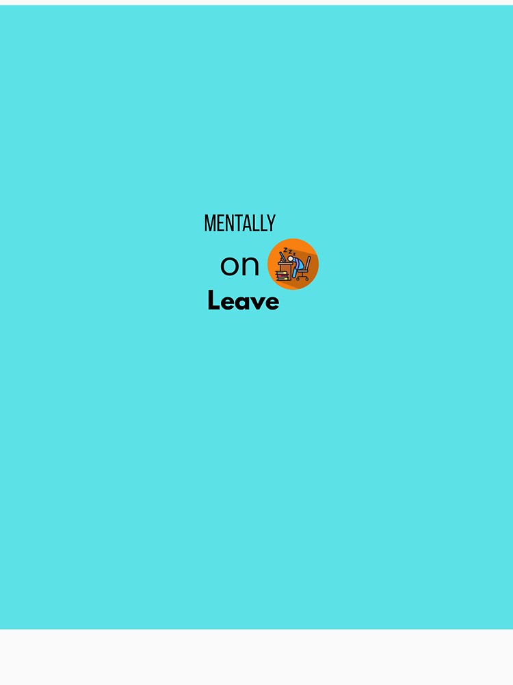 Mentally on Leave – Corporate Burnout by NeonPetal T-Shirts, Hoodie, Sweatshirt | BlankRebels.com (Image 3)
