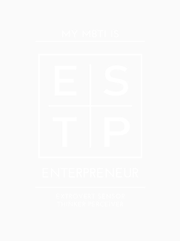 My MBTI Is Enterpreneur - ESTP by Typography & Streetwear