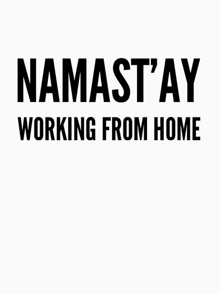 Namast'ay Work From Home by RiseandShineTee T-Shirts, Hoodie, Sweatshirt | BlankRebels.com (Image 3)