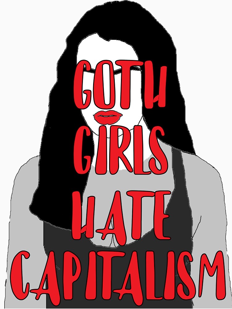 Goth Girls Hate Capitalism by RevolutionInPaint