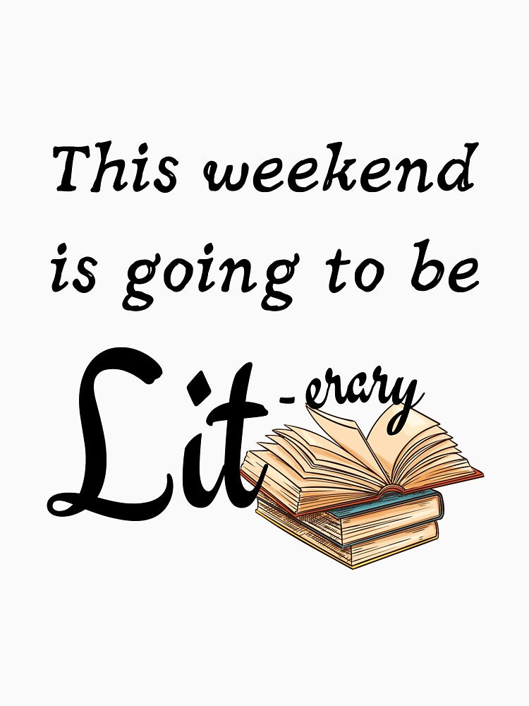 This Weekend is Going to be Literary by KateGuinn T-Shirts, Hoodie, Sweatshirt | BlankRebels.com (Image 3)
