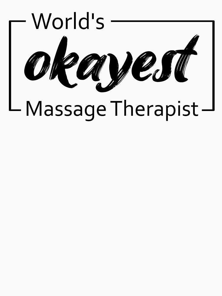 World's Okayest Massage Therapist by TiltedBearDsign T-Shirts, Hoodie, Sweatshirt | BlankRebels.com (Image 3)