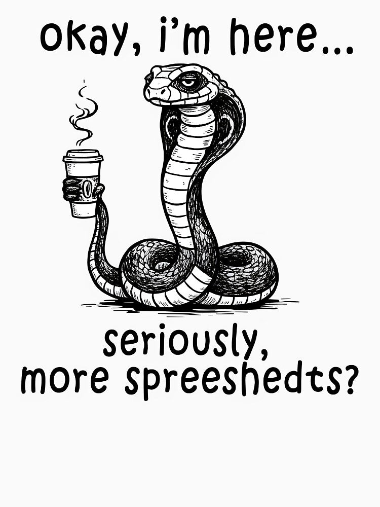 Okay I’m Here – Seriously, More Spreadsheets? Funny Work Snake by Senkov T-Shirts, Hoodie, Sweatshirt (Image 3)