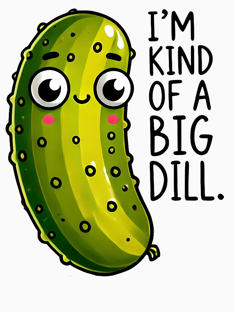 I'm kind of a big dill funny dad joke humor by NoCompetition