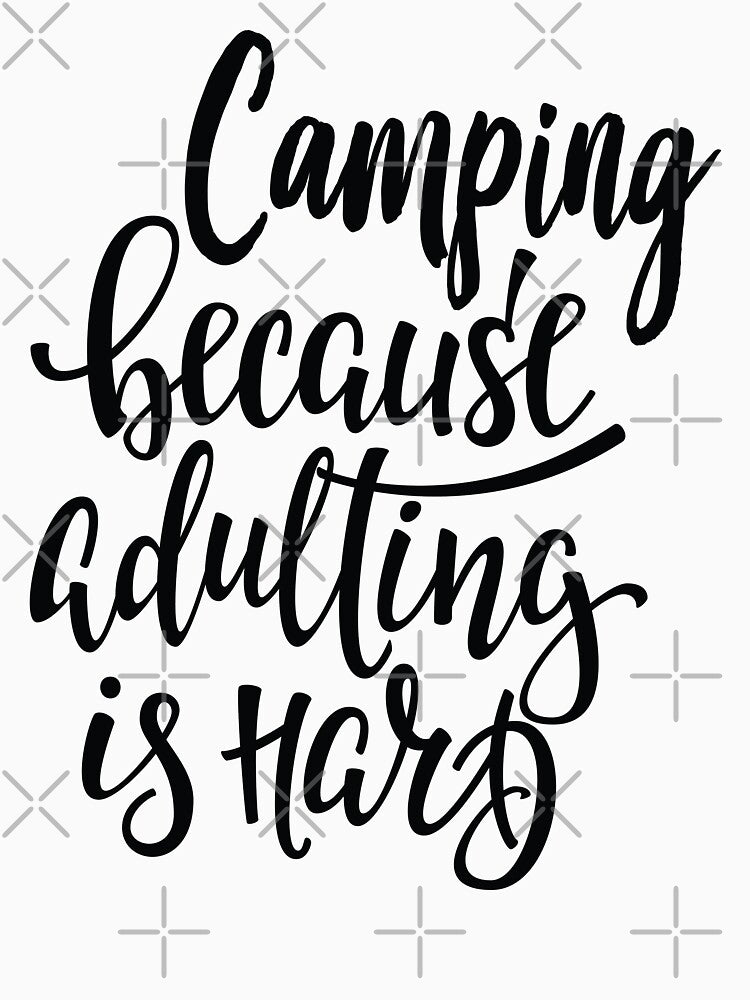 Camping Because Adulting Is Hard by ProjectX23 T-Shirts, Hoodie, Sweatshirt | BlankRebels.com (Image 3)