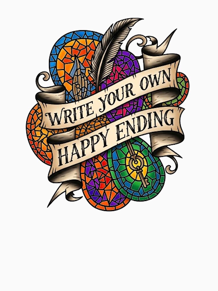 WRITE YOUR OWN HAPPY ENDING by likbatonboot T-Shirts, Hoodie, Sweatshirt | BlankRebels.com (Image 3)